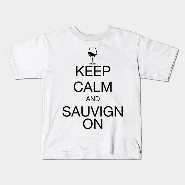 Keep Calm Sauvignon Black Kids T-Shirt by Malakian Art